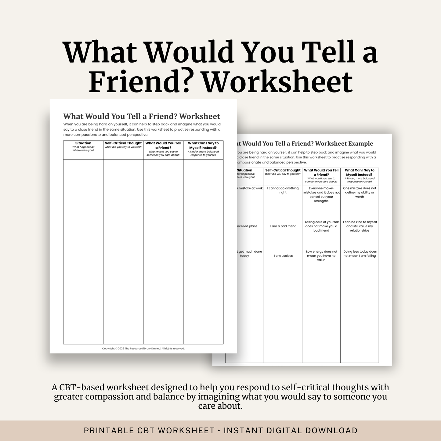 Printable What Would You Tell a Friend? Worksheet featuring self compassion, self criticism, balanced self talk, CBT reflection and a completed example.